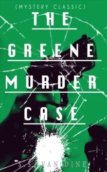 THE GREENE MURDER CASE (Mystery Classic) : Philo Vance Detective Mystery