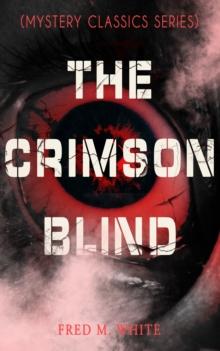 THE CRIMSON BLIND (Mystery Classics Series) : Crime Thriller