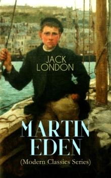 MARTIN EDEN (Modern Classics Series) : Autobiographical Novel