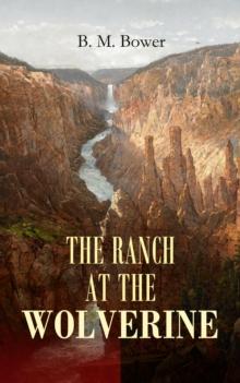 THE RANCH AT THE WOLVERINE : Adventure Tale of the Wild West