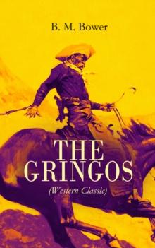 THE GRINGOS (Western Classic) : The Tale of the California Gold Rush Days