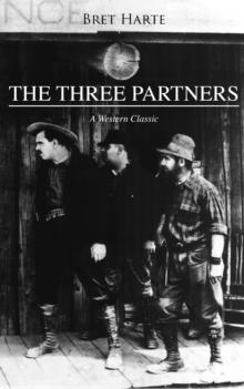 THE THREE PARTNERS (A Western Classic)