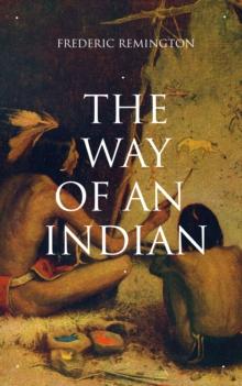 THE WAY OF AN INDIAN : Western Classic