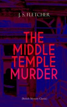 THE MIDDLE TEMPLE MURDER (British Mystery Classic) : Crime Thriller