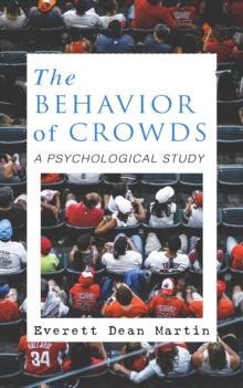 THE BEHAVIOR OF CROWDS: A PSYCHOLOGICAL STUDY