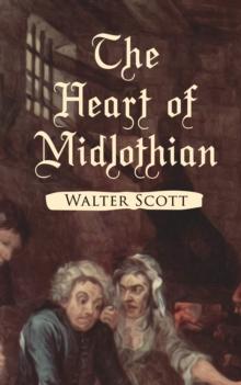 The Heart of Midlothian : Historical Novel