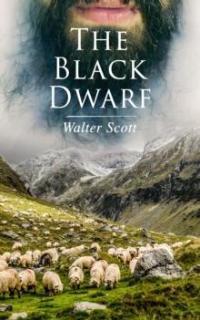 The Black Dwarf : Historical Novel