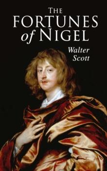 The Fortunes of Nigel : Historical Novel