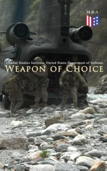 Weapon of Choice : U.S. Army Special Operations Forces in Afghanistan: Awakening the Giant, Toppling the Taliban, The Fist Campaigns, Development of the War