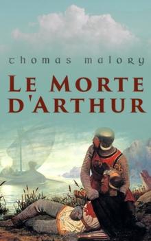 Le Morte d'Arthur : Complete 21 Books