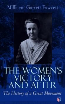 The Women's Victory and After : Personal Reminiscences, 1911-1918