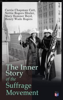 The Inner Story of the Suffrage Movement : Woman Suffrage and Politics, Woman Suffrage By Federal Constitutional Amendment