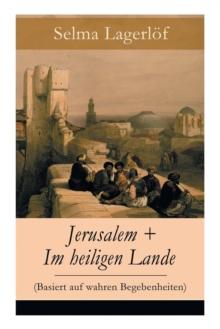 Jerusalem + Im heiligen Lande (Basiert auf wahren Begebenheiten) : Das Schicksal der Bauern aus dem schwedischen Dalarna (Historische Romane)