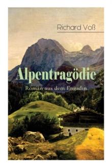 Alpentrag die - Roman Aus Dem Engadin