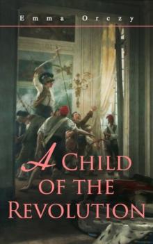 A Child of the Revolution : Historical Novel