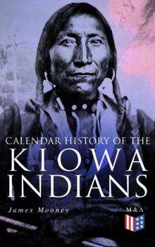 Calendar History of the Kiowa Indians : With Original Photos & Maps