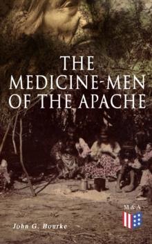 The Medicine-Men of the Apache : Illustrated Edition