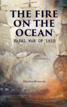 The Fire on the Ocean: Naval War of 1812