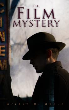 The Film Mystery : Detective Craig Kennedy's Case