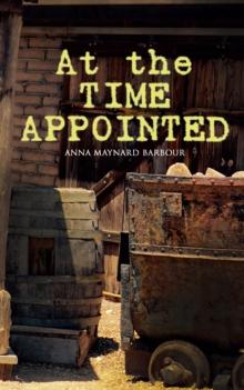 At the Time Appointed : A Western Murder Mystery