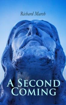 A Second Coming : A Tale of Jesus Christ's in Modern London