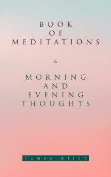 Book of Meditations & Morning and Evening Thoughts : Powerful & Motivational Quotes for Every Day in the Year (2 Books in One Edition)