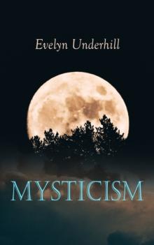 Mysticism : A Study of the Nature and Development of Man's Spiritual Consciousness