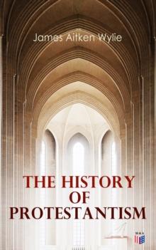 The History of Protestantism : ALL 24 Books