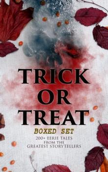 TRICK OR TREAT Boxed Set: 200+ Eerie Tales from the Greatest Storytellers : Horror Classics, Mysterious Cases, Gothic Novels, Monster Tales & Supernatural Stories: Sweeney Todd, The Murders in the Rue