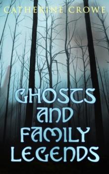 Ghosts and Family Legends : Horror Stories & Supernatural Tales