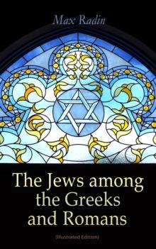 The Jews among the Greeks and Romans (Illustrated Edition)