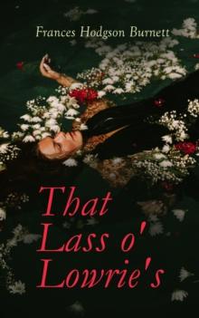 That Lass o' Lowrie's : Victorian Romance Novel