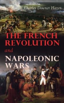 The French Revolution and Napoleonic Wars : 1789-1815