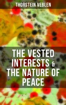 THE VESTED INTERESTS & THE NATURE OF PEACE