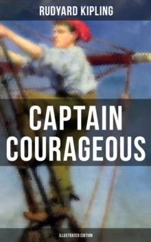 Captain Courageous (Illustrated Edition) : Adventure Novel