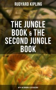 The Jungle Book & The Second Jungle Book (With the Original Illustrations)