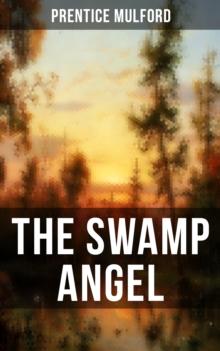 THE SWAMP ANGEL : A Psychological Novel