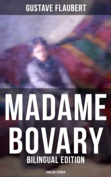 Madame Bovary (Bilingual Edition: English-French) : A Classic of French Literature