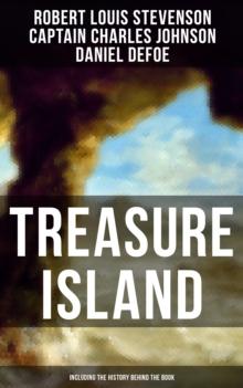 Treasure Island (Including the History Behind the Book) : Adventure Classic & The Real Adventures of the Most Notorious Pirates