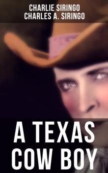 A TEXAS COW BOY : True Story of Cowboy