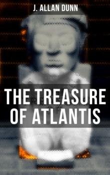 The Treasure of Atlantis : Thrilling Adventure in the Legendary Lost City