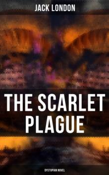 The Scarlet Plague (Dystopian Novel) : Post-Apocalyptic Adventure Novel