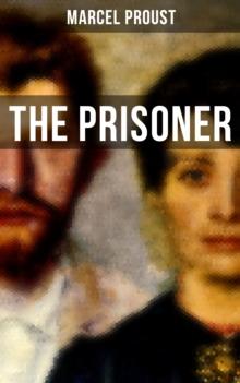 The Prisoner : A Masterpiece Exploring the Intricacies of Human Nature and Relationships (In Search of Lost Time Series)