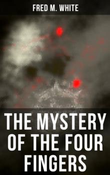 The Mystery of the Four Fingers : The Secret Of the Aztec Power - Occult Thriller