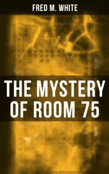 The Mystery of Room 75 : Crime Thriller