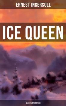 Ice Queen (Illustrated Edition) : Christmas Classics Series - A Gritty Saga of Love, Friendship and Survival