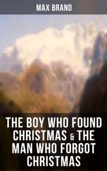 THE BOY WHO FOUND CHRISTMAS & THE MAN WHO FORGOT CHRISTMAS