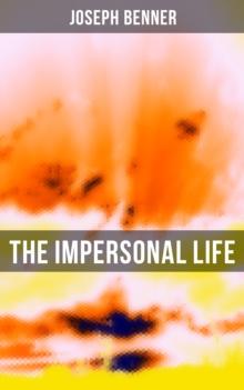 The Impersonal Life : Spirituality & Practice Classic