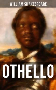 Othello : Including The Life of William Shakespeare