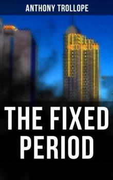 The Fixed Period : A Dystopian Novel